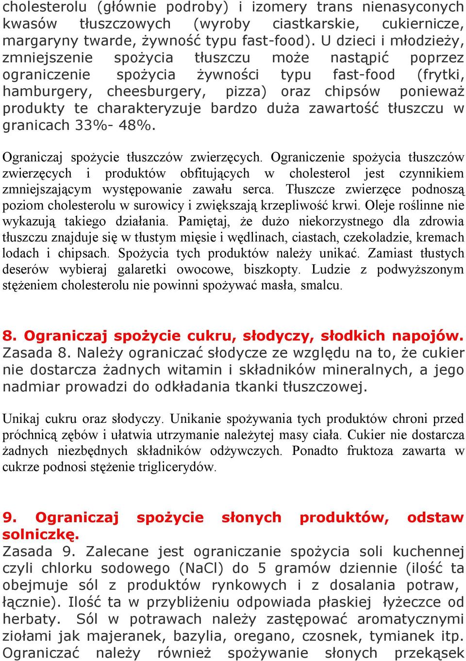 charakteryzuje bardzo duża zawartość tłuszczu w granicach 33%- 48%. Ograniczaj spożycie tłuszczów zwierzęcych.