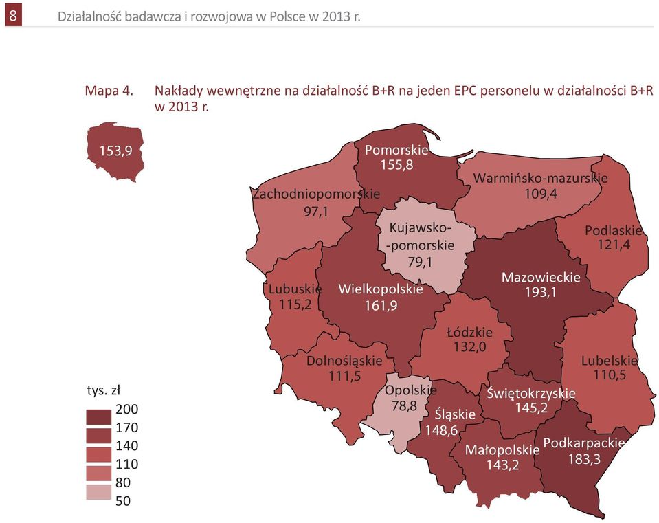 zł 200 170 140 110 80 50 Zachodniopomorskie 97,1 Lubuskie 115,2 Dolnośląskie 111,5 Pomorskie 155,8