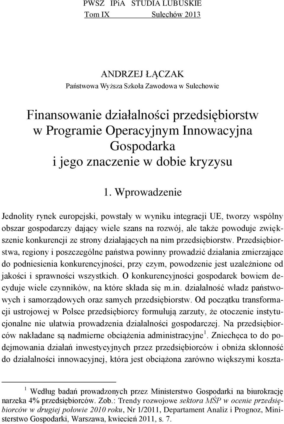konkurencji ze strony działających na nim przedsiębiorstw.