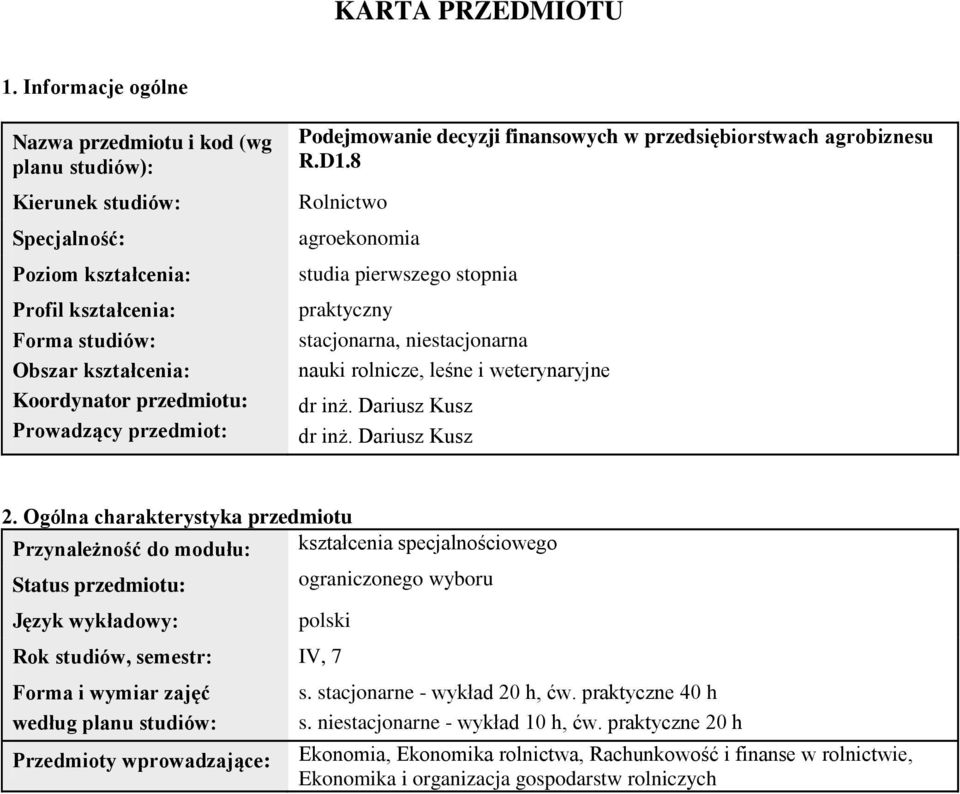 Prowadzący przedmiot: Podejmowanie decyzji finansowych w przedsiębiorstwach agrobiznesu R.D1.
