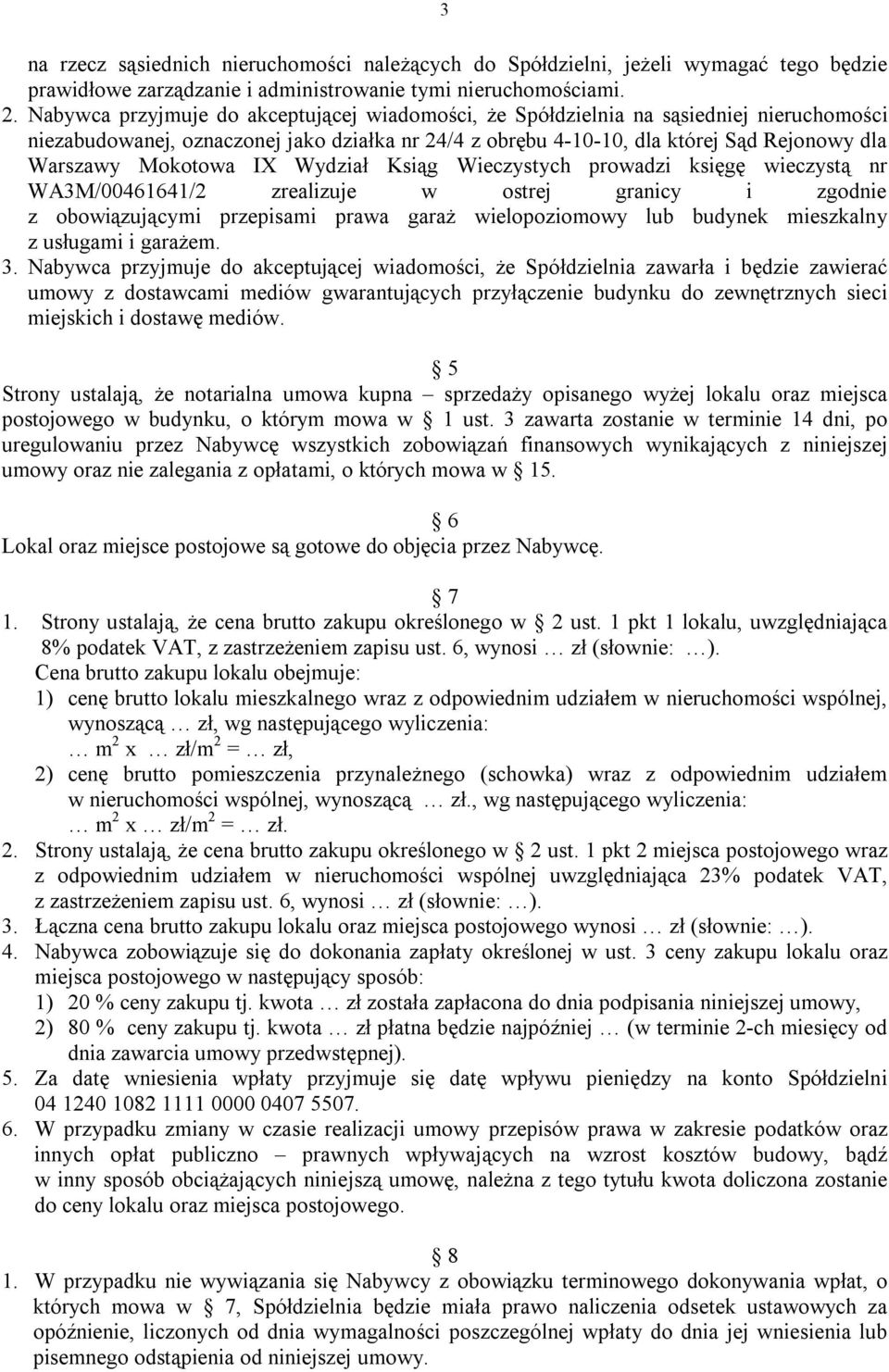 Mokotowa IX Wydział Ksiąg Wieczystych prowadzi księgę wieczystą nr WA3M/00461641/2 zrealizuje w ostrej granicy i zgodnie z obowiązującymi przepisami prawa garaż wielopoziomowy lub budynek mieszkalny