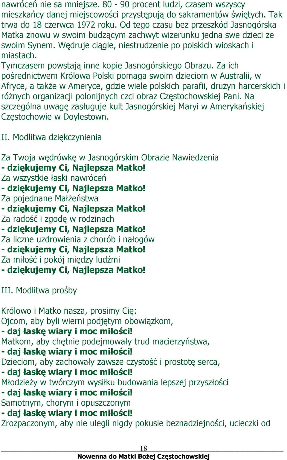 Tymczasem powstają inne kopie Jasnogórskiego Obrazu.