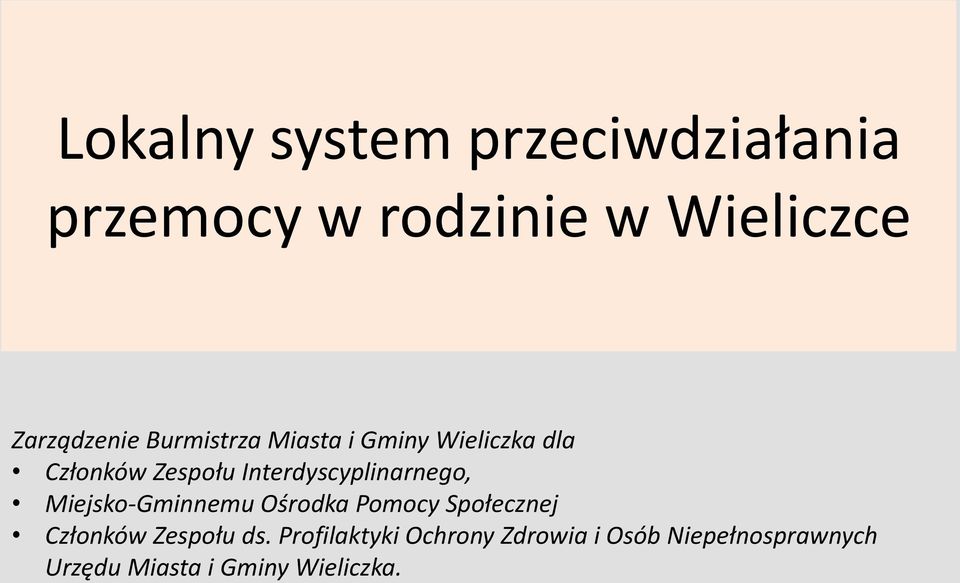 Interdyscyplinarnego, Miejsko-Gminnemu Ośrodka Pomocy Społecznej Członków