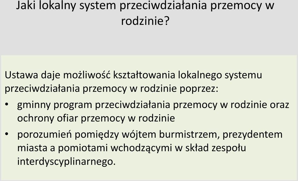 poprzez: gminny program przeciwdziałania przemocy w rodzinie oraz ochrony ofiar przemocy w