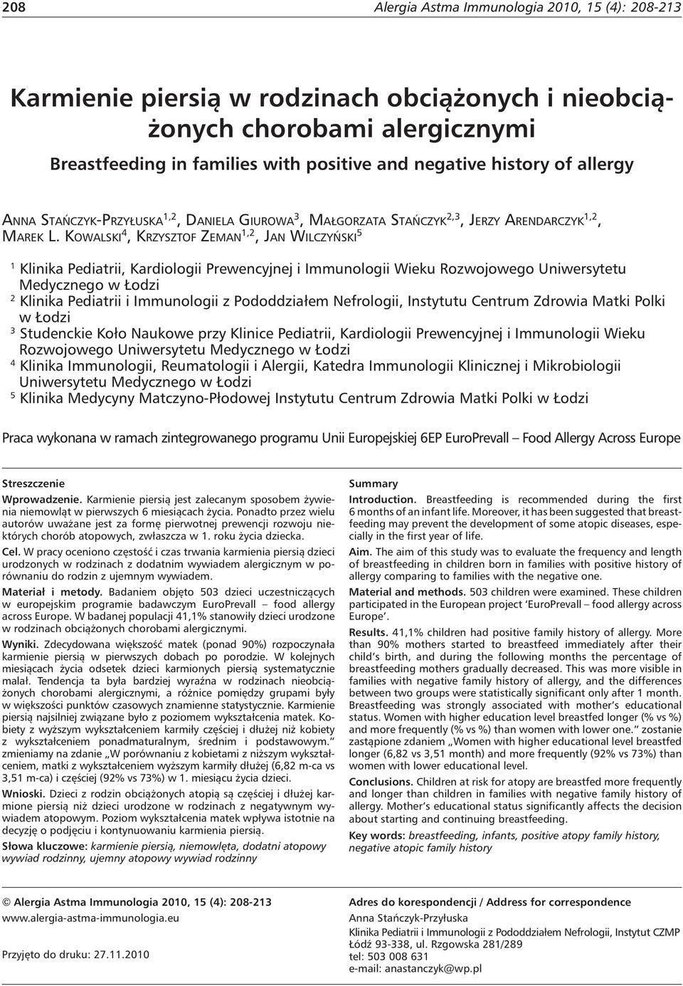 KOWALSKI 4, KRZYSZTOF ZEMAN 1,2, JAN WILCZYŃSKI 5 1 Klinika Pediatrii, Kardiologii Prewencyjnej i Immunologii Wieku Rozwojowego Uniwersytetu Medycznego w Łodzi 2 Klinika Pediatrii i Immunologii z
