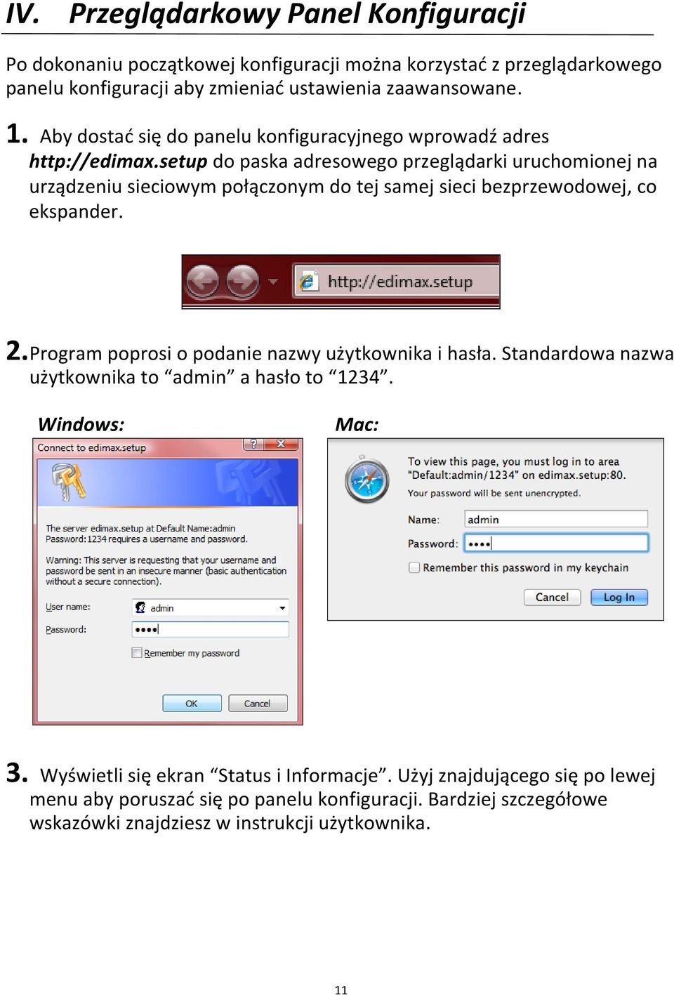 setup do paska adresowego przeglądarki uruchomionej na urządzeniu sieciowym połączonym do tej samej sieci bezprzewodowej, co ekspander. 2.