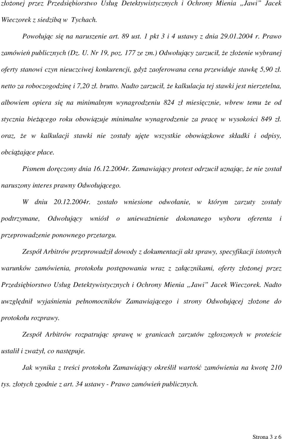 netto za roboczogodzinę i 7,20 zł. brutto.