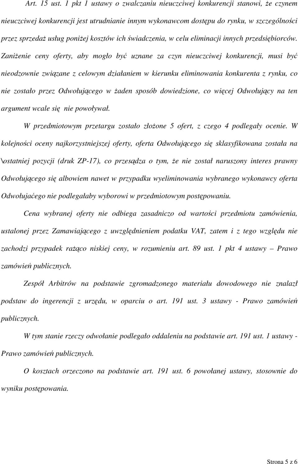 ich świadczenia, w celu eliminacji innych przedsiębiorców.