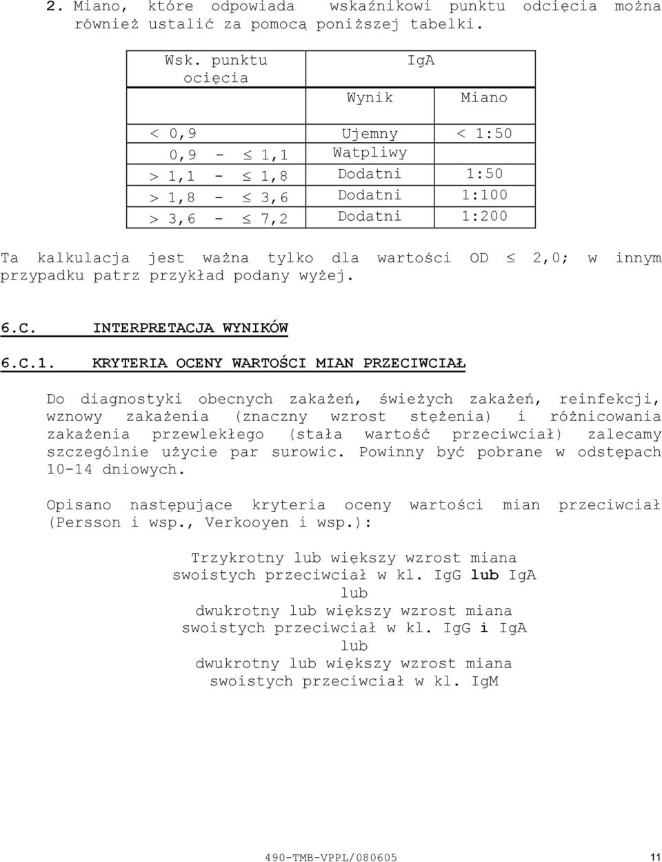 przypadku patrz przykład podany wyżej. 6.C. 6.C.1.