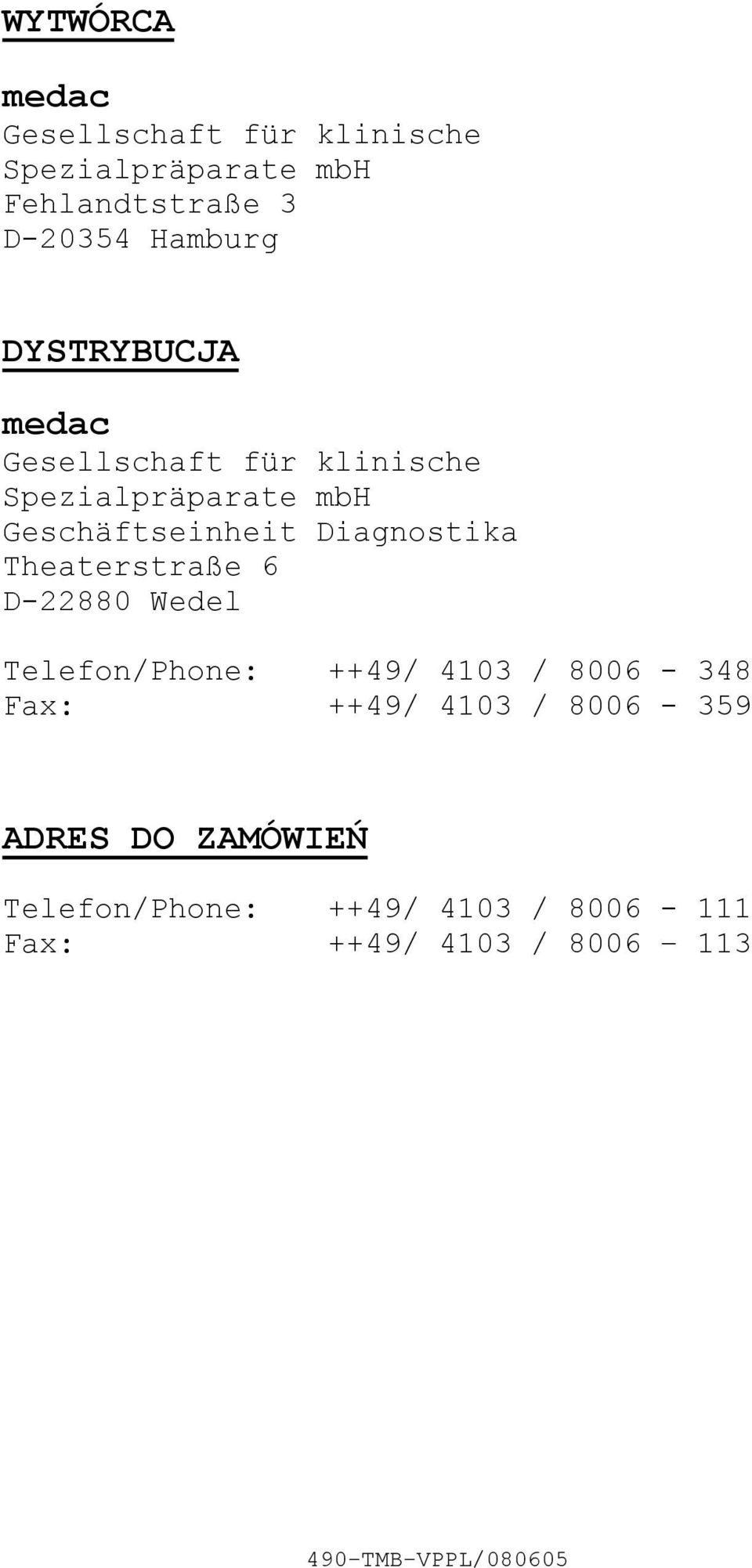Theaterstraße 6 D22880 Wedel Telefon/Phone: ++49/ 4103 / 8006 348 Fax: ++49/ 4103 / 8006 359