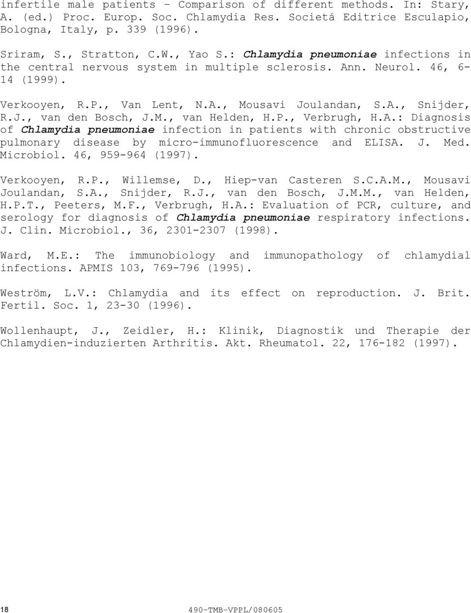 M., van Helden, H.P., Verbrugh, H.A.: Diagnosis of Chlamydia pneumoniae infection in patients with chronic obstructive pulmonary disease by microimmunofluorescence and ELISA. J. Med. Microbiol.