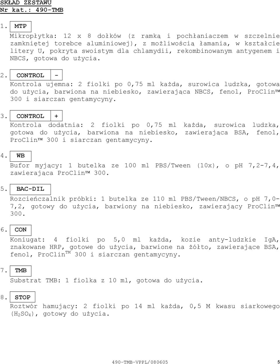 antygenem i NBCS, gotowa do użycia. 2.