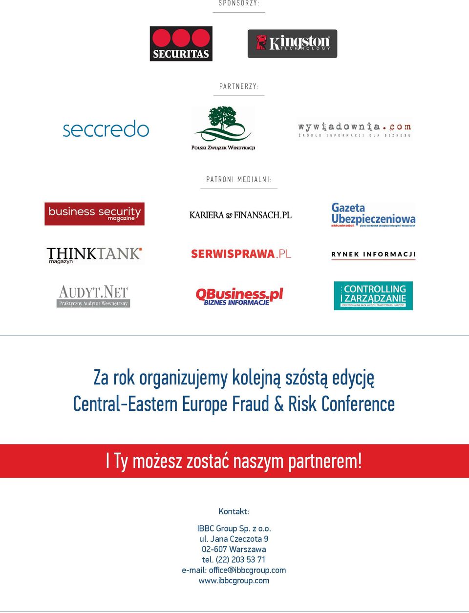 możesz zostać naszym partnerem! Kontakt: IBBC Group Sp. z o.o. ul.