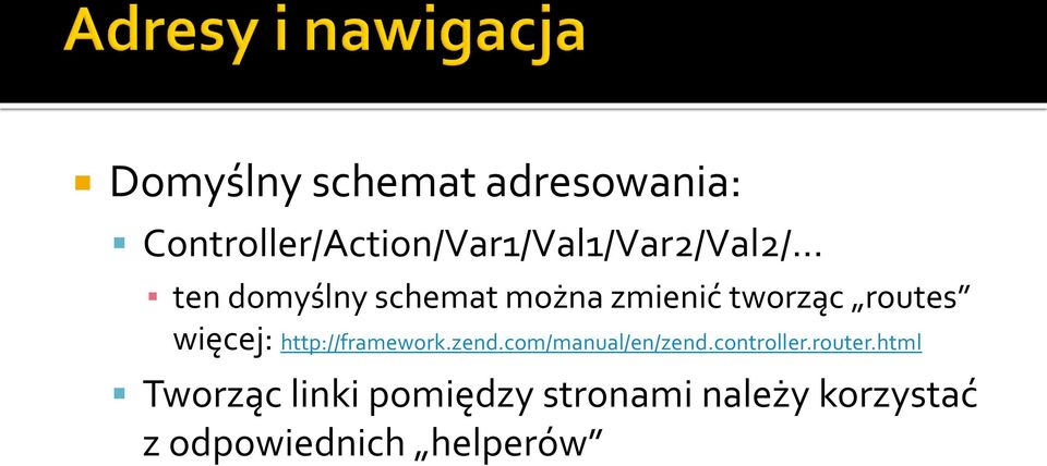 zmienić tworząc routes więcej: http://framework.zend.