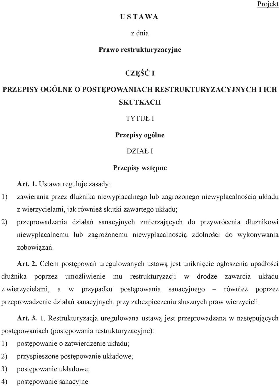 zmierzajcych do przywrócenia dłunikowi niewypłacalnemu lub zagroonemu niewypłacalnoci zdolnoci do wykonywania zobowiza. Art. 2.