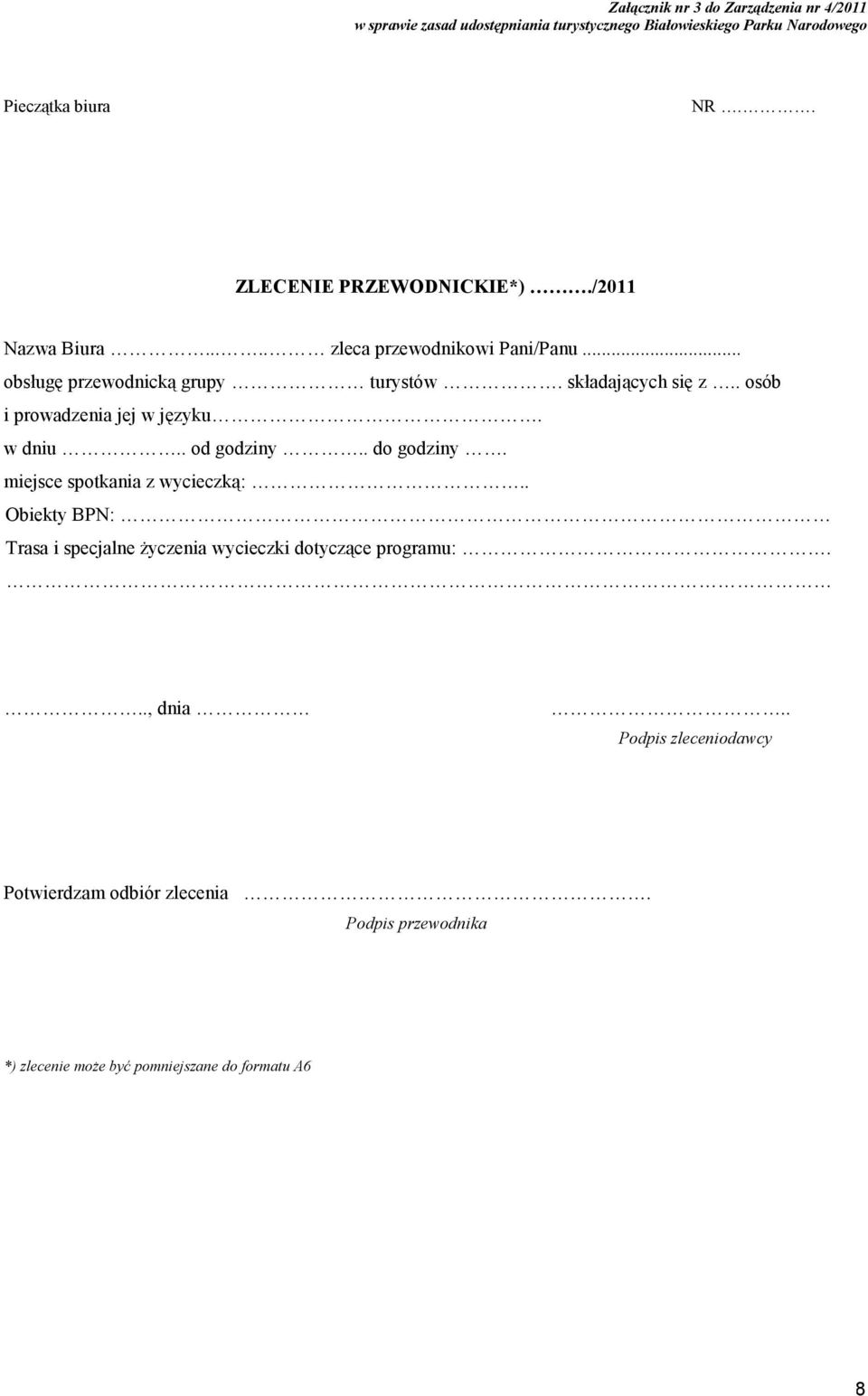 . osób i prowadzenia jej w języku. w dniu.. od godziny.. do godziny. miejsce spotkania z wycieczką:.