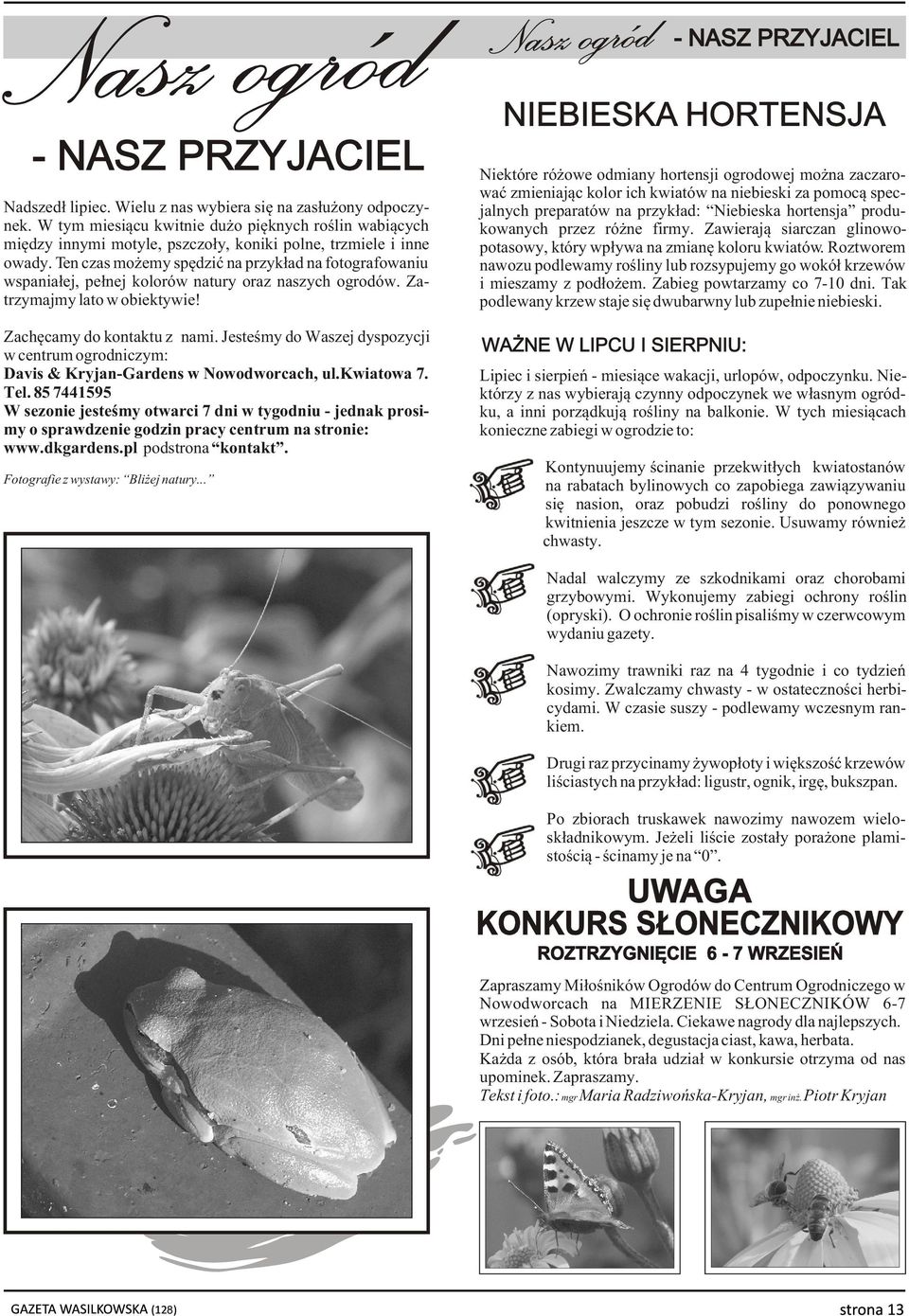 Ten czas mo emy spêdziæ na przyk³ad na fotografowaniu wspania³ej, pe³nej kolorów natury oraz naszych ogrodów. Zatrzymajmy lato w obiektywie!