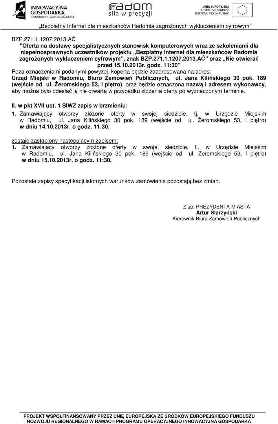 Jana Kilińskiego 30 pok. 189 (wejście od ul.