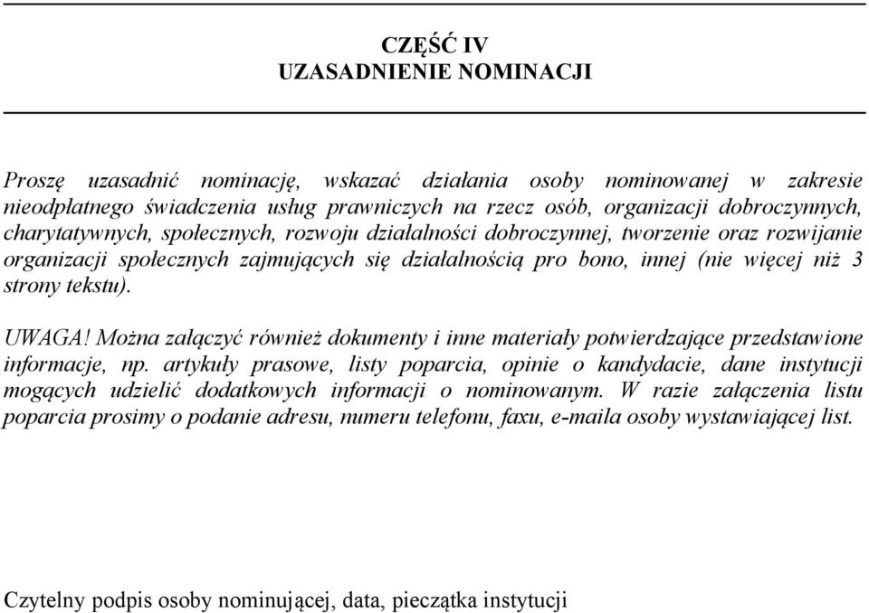 UWAGA! Można załączyć również dokumenty i inne materiały potwierdzające przedstawione informacje, np.