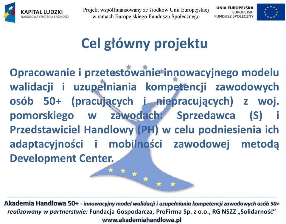 woj. pomorskiego w zawodach: Sprzedawca (S) i Przedstawiciel Handlowy (PH) w