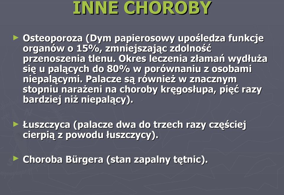 Okres leczenia złamań wydłuża się u palących do 80% w porównaniu z osobami niepalącymi.