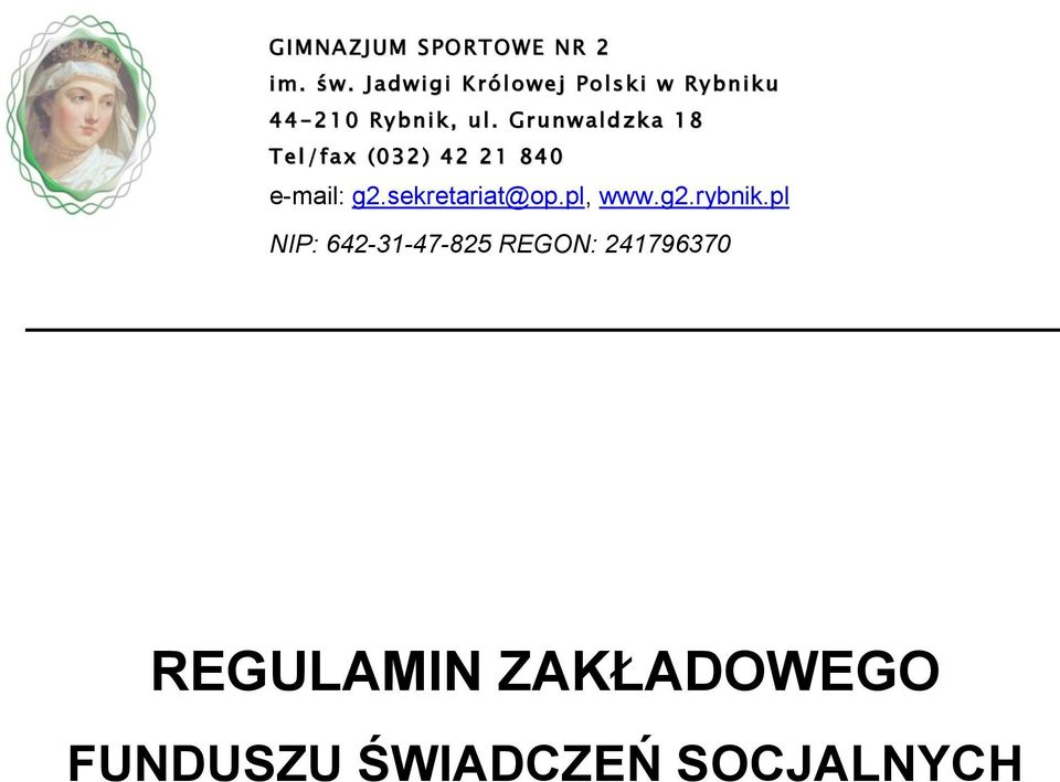 Grunwaldzka 18 Tel/fax (032) 42 21 840 e-mail: g2.sekretariat@op.