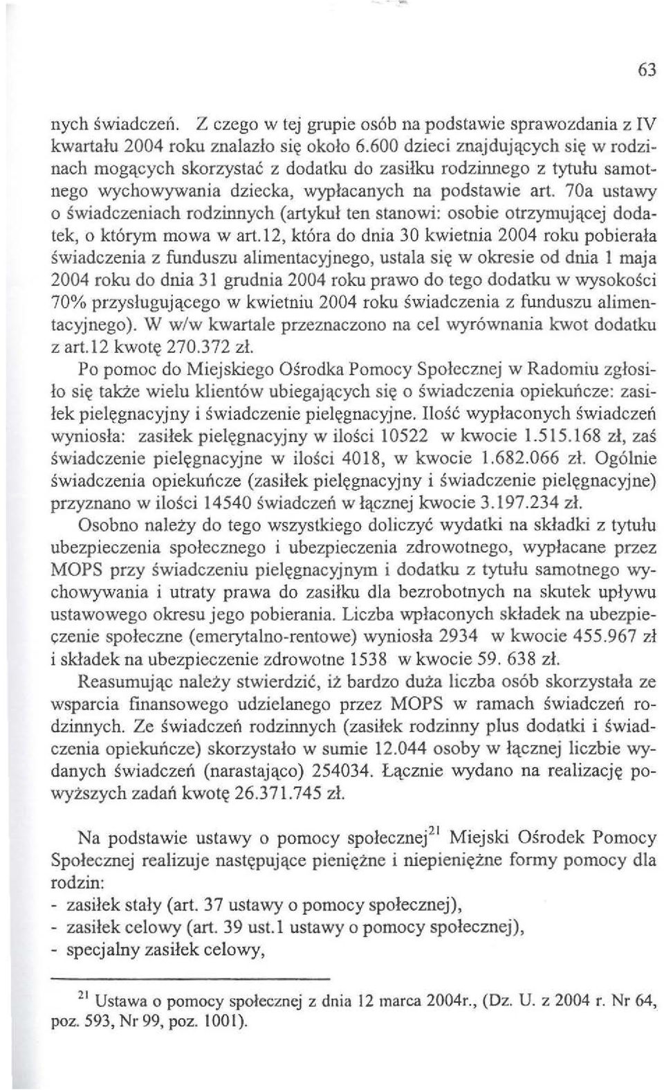 70a ustawy 0 swiadczeniach rodzinnych (artykul ten stanowi: osobie otrzymuj(\cej dodatek, o kt6rym mowa w art.