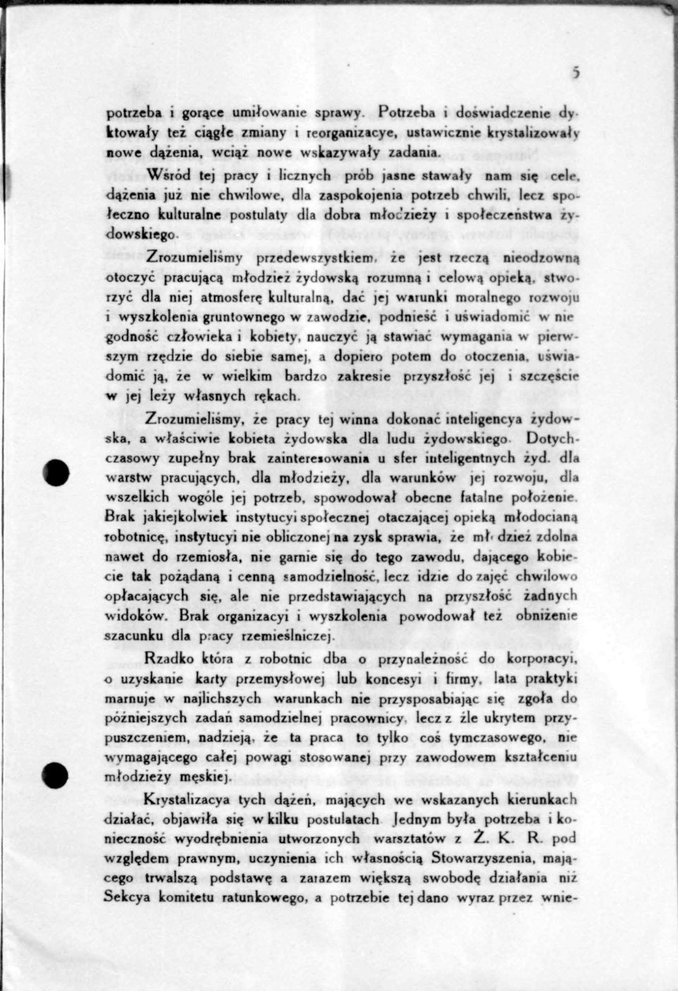 'ziezy i spoteczehstwa zv dowskiego Zrozumielismy przedewszystkiem. ze jest rzecza, nieodzowna. otoczyc pracujacq mtodziez zydowskq rozumna. i celowa^ opieka.. stworzyc dla niej atmosfrr?