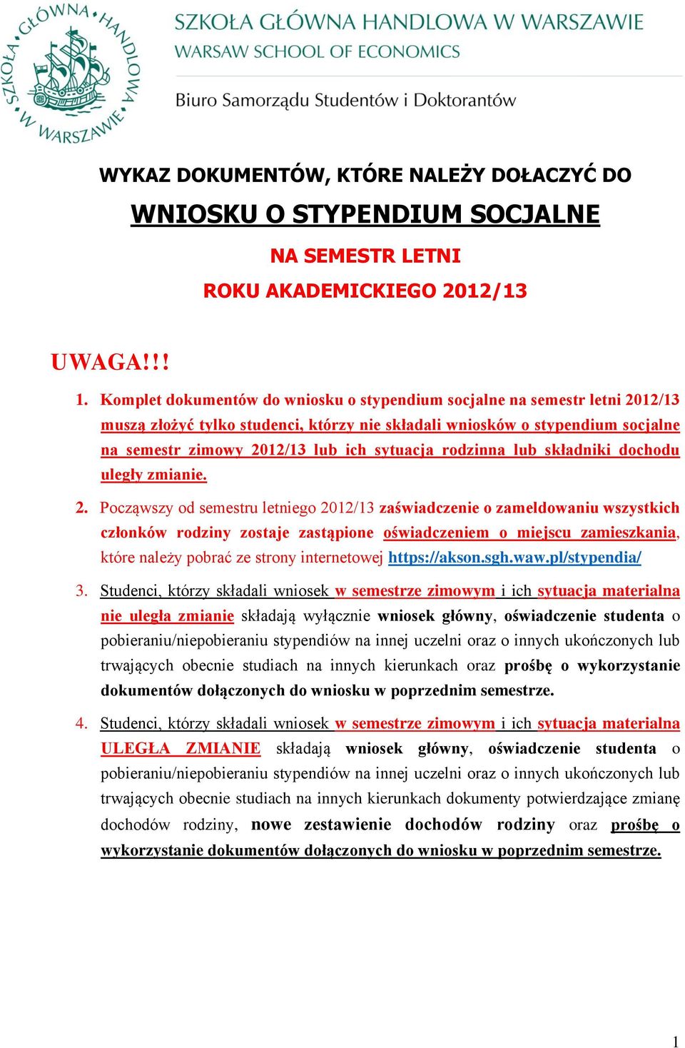 rodzinna lub składniki dochodu uległy zmianie. 2.