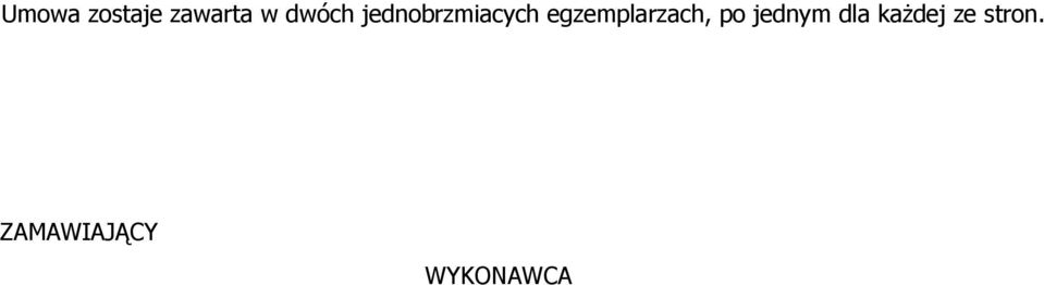 egzemplarzach, po jednym dla