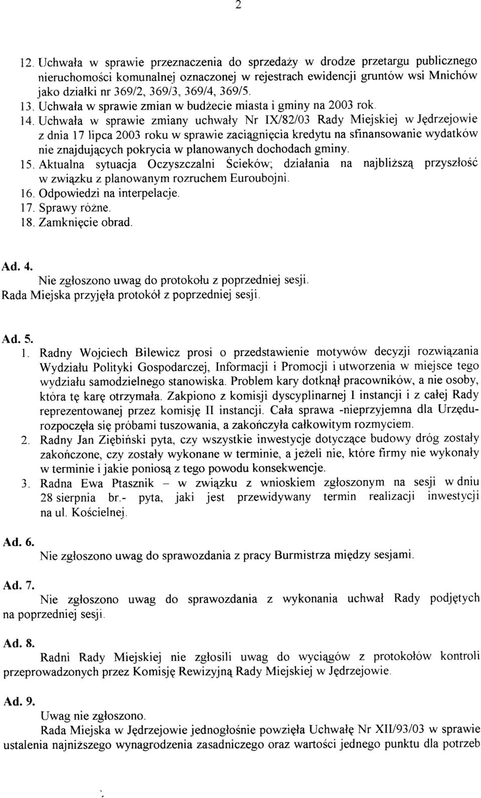 Uchwala w sprawie zmiany uchwaly Nr Dl82l03 Rady Miejskiej w Jqdrzejowie z dnia 17 lipca 2003 roku w sprawie zaci4gnigcia kredytu na sfinansowanie wydatków nie znajduj4cych pokrycia w planowanych