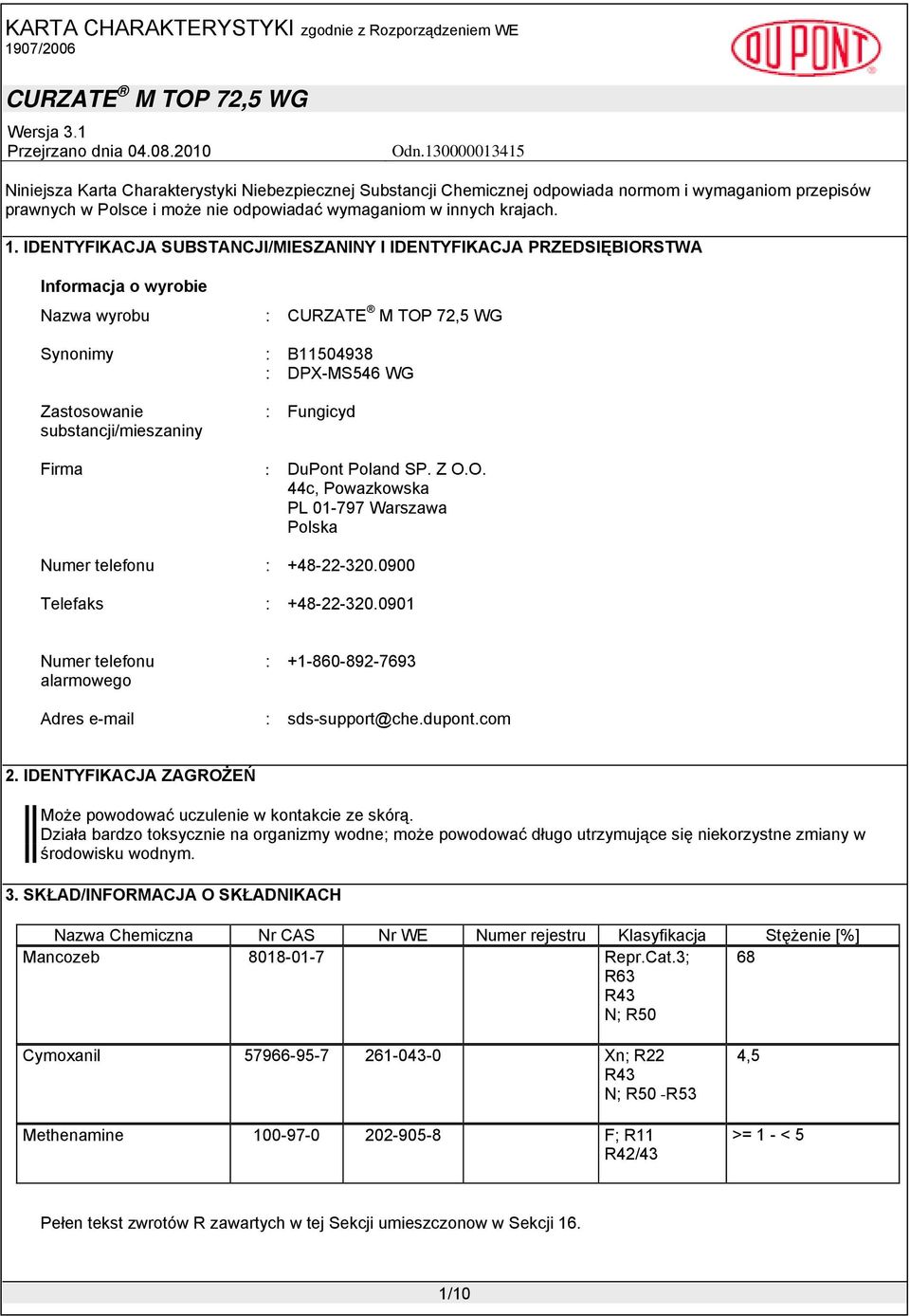 DuPont Poland SP. Z O.O. 44c, Powazkowska PL 01-797 Warszawa Polska Numer telefonu : +48-22-320.0900 Telefaks : +48-22-320.