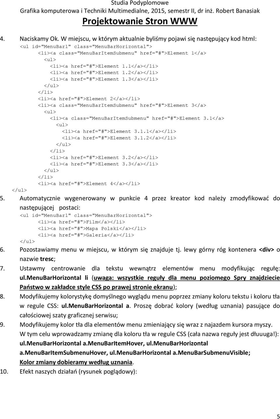 href="#">element 1.1</a></li> <li><a href="#">element 1.2</a></li> <li><a href="#">element 1.