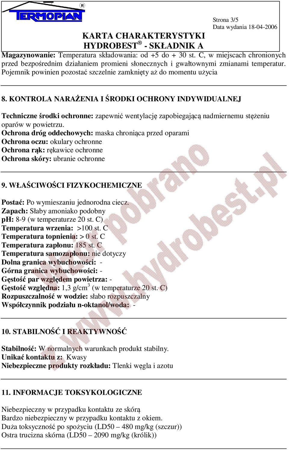 KONTROLA NARAŻENIA I ŚRODKI OCHRONY INDYWIDUALNEJ Techniczne środki ochronne: zapewnić wentylację zapobiegającą nadmiernemu stężeniu oparów w powietrzu.