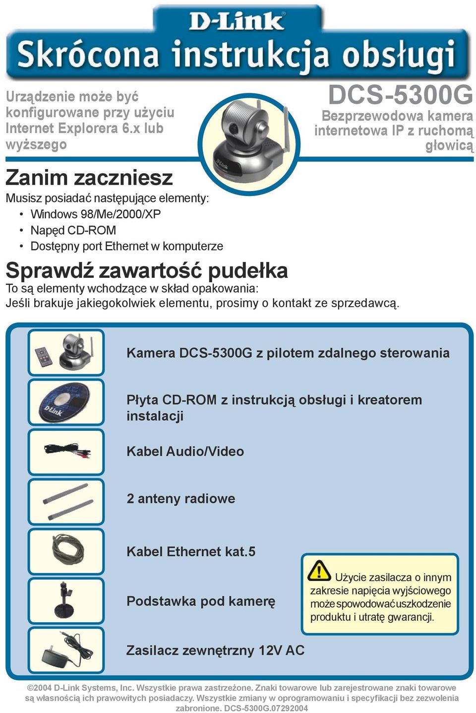 komputerze Sprawdź zawartość pudełka To są elementy wchodzące w skład opakowania: Jeśli brakuje jakiegokolwiek elementu, prosimy o kontakt ze sprzedawcą.