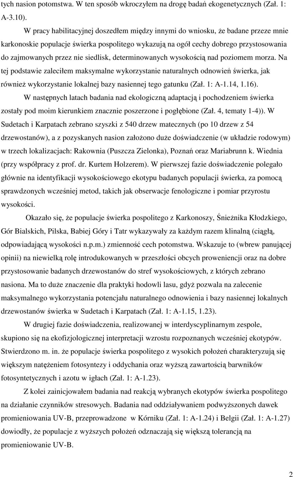 siedlisk, determinowanych wysokością nad poziomem morza.