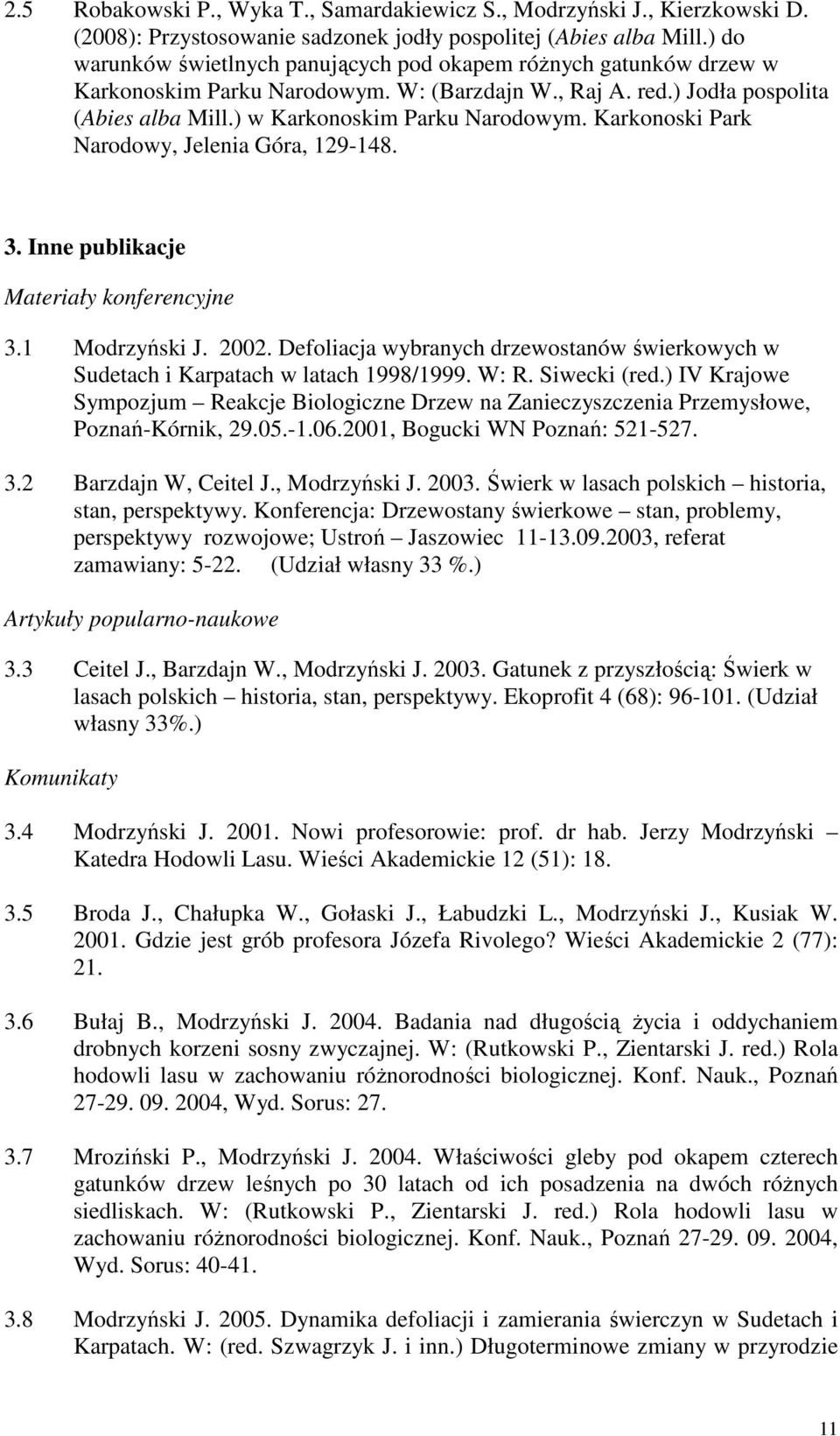 Karkonoski Park Narodowy, Jelenia Góra, 129-148. 3. Inne publikacje Materiały konferencyjne 3.1 Modrzyński J. 2002.