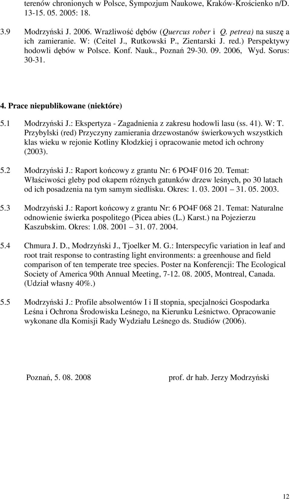 : Ekspertyza - Zagadnienia z zakresu hodowli lasu (ss. 41). W: T.