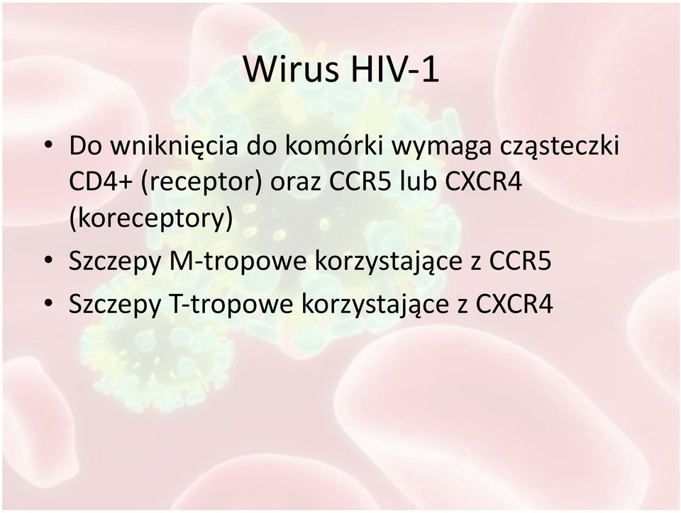 CXCR4 (koreceptory) Szczepy M tropowe