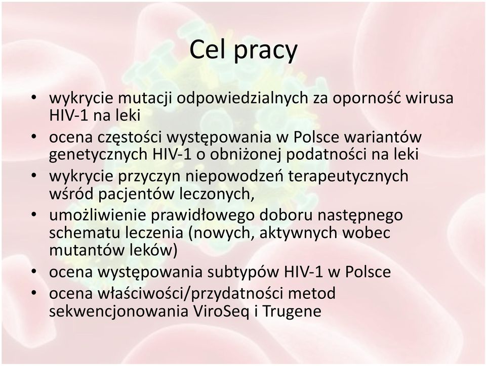 pacjentów leczonych, umożliwienie prawidłowego doboru następnego schematu leczenia (nowych, aktywnych wobec mutantów