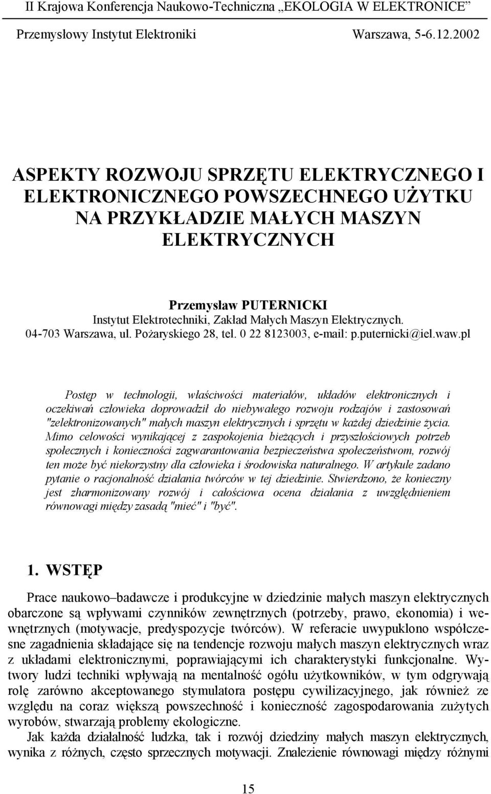 Elektrycznych. 04-703 Warszawa, ul. Pożaryskiego 28, tel. 0 22 8123003, e-mail: p.puternicki@iel.waw.