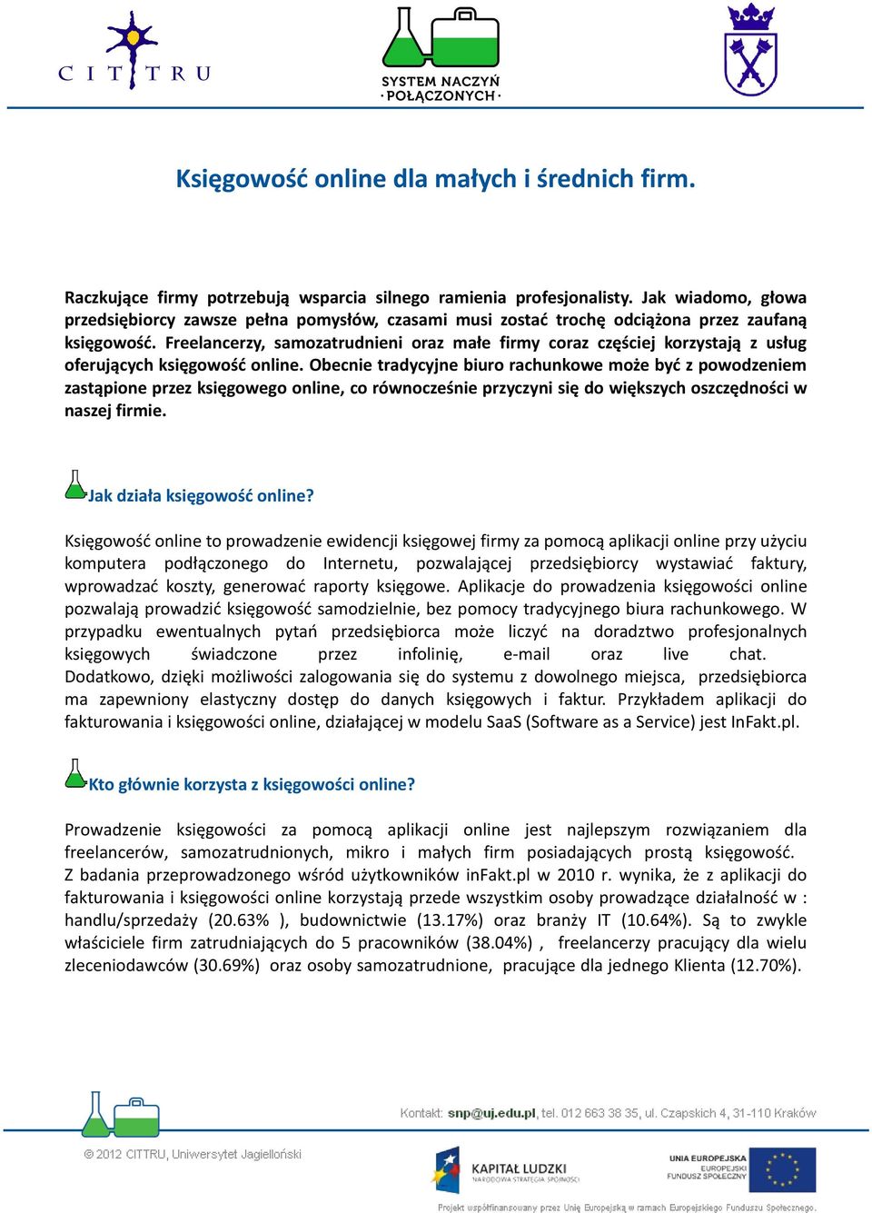Freelancerzy, samozatrudnieni oraz małe firmy coraz częściej korzystają z usług oferujących księgowość online.