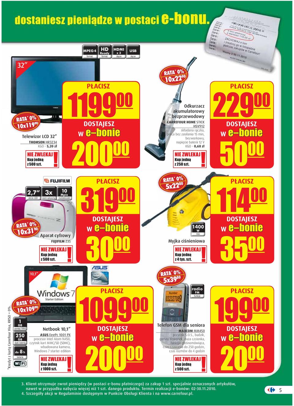10,1 RATA * 0% 10x109 90 1 GB pami ç RAM 250 GB dysk twardy do 8 h bateria 2,7 ekran LCD 3x zoom optyczny 10 Mpix rozdzielczoêç Aparat cyfrowy FUJIFILM Z35 z 500 szt.
