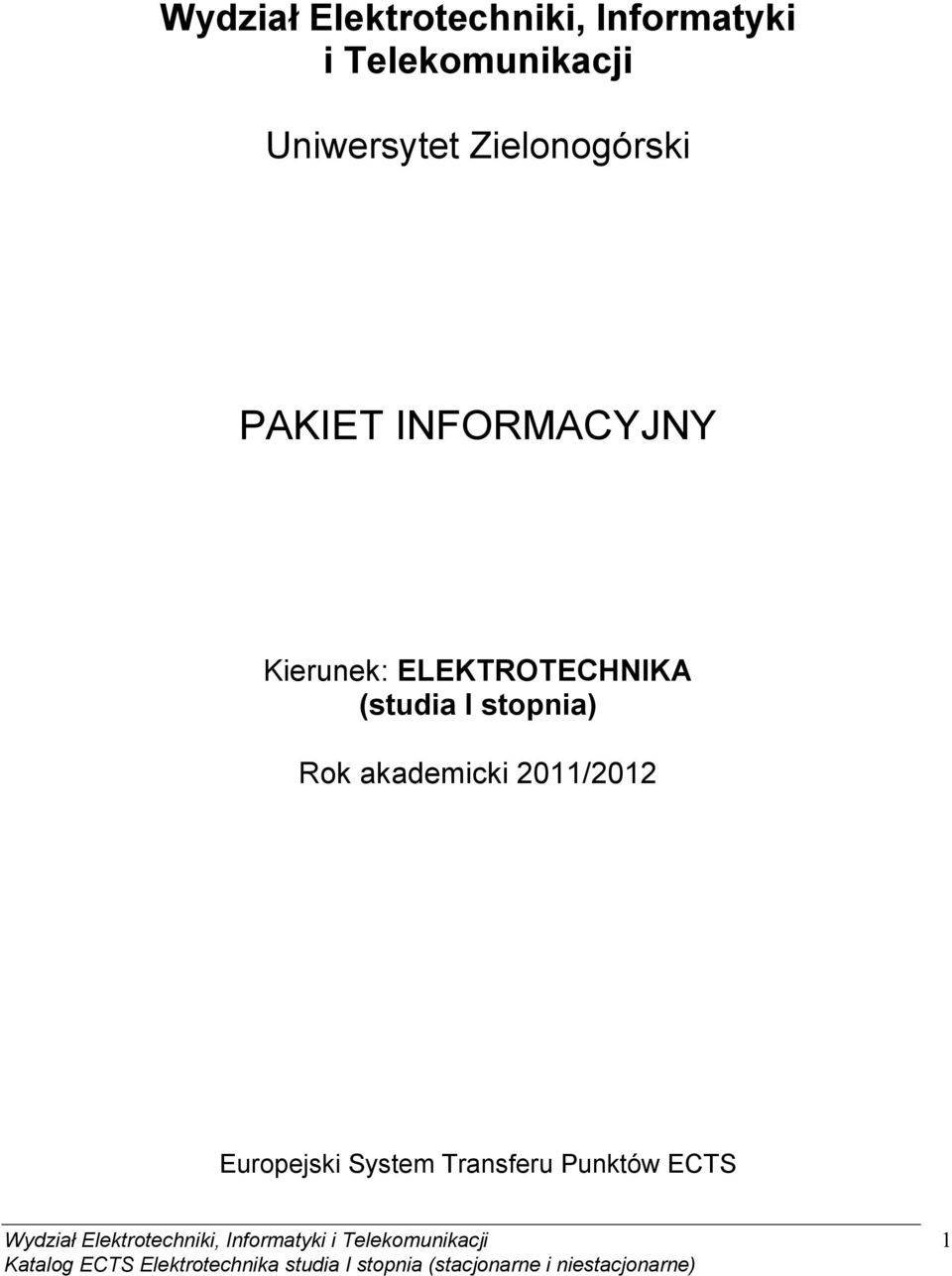 2011/2012 Europejski System Transferu Punktów ECTS Wydział Elektrotechniki,