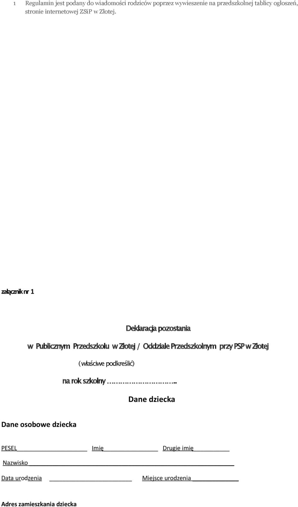 załącznik nr 1 Deklaracja pozostania w Publicznym Przedszkolu w Złotej / Oddziale Przedszkolnym przy PSP