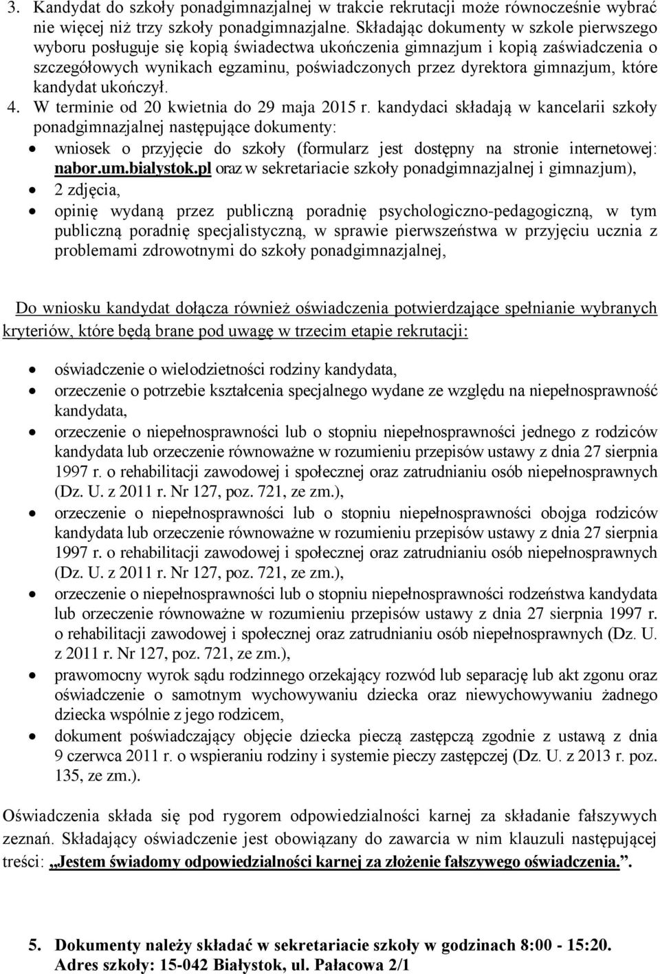 które kandydat ukończył. 4. W terminie od 20 kwietnia do 29 maja 2015 r.