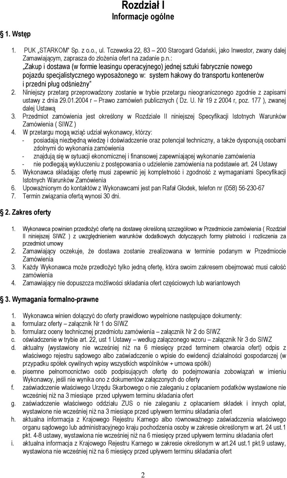1. Wstęp 1. PUK STARKOM Sp. z o.o., ul. Tczewska 22, 83 200 Starogard Gdański, jako Inw