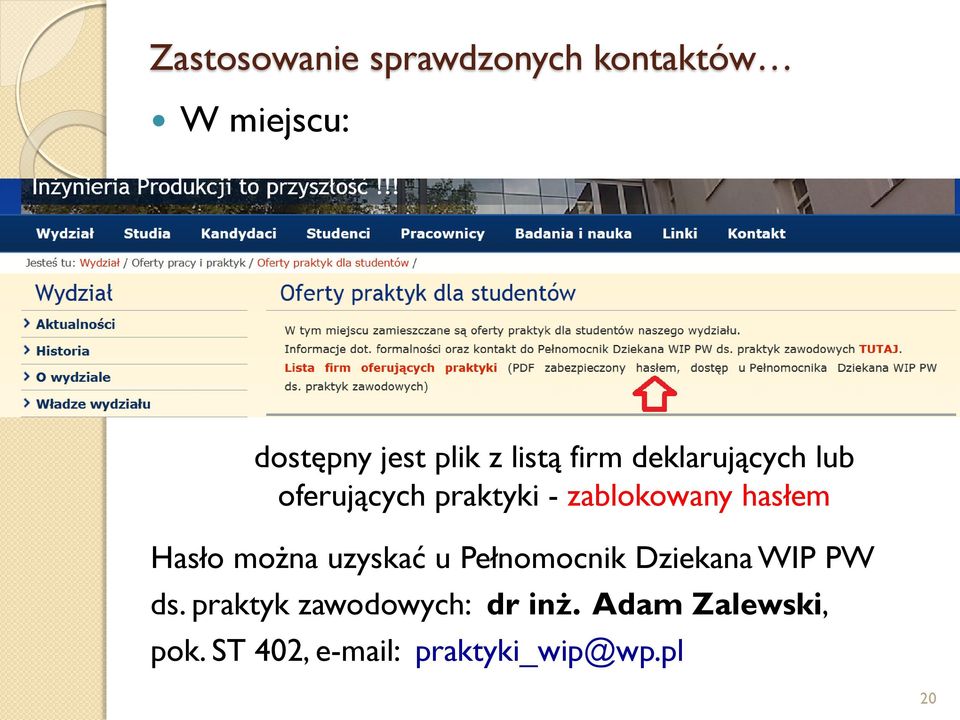 hasłem Hasło można uzyskać u Pełnomocnik Dziekana WIP PW ds.