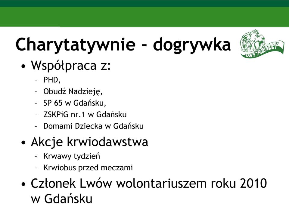 1 w Gdańsku Domami Dziecka w Gdańsku Akcje krwiodawstwa