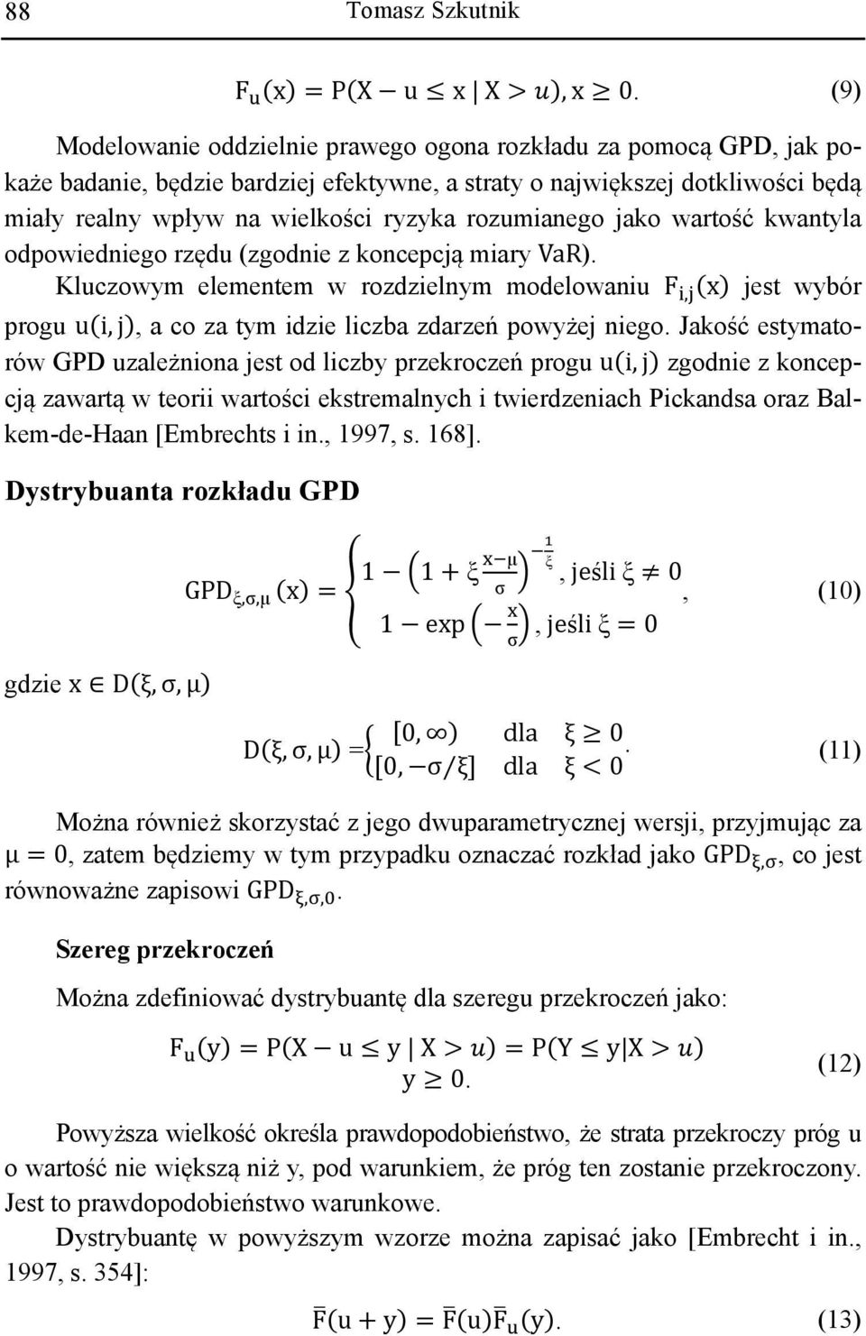 rozumianego jako wartość kwantyla odpowiedniego rzędu (zgodnie z koncepcją miary VaR).